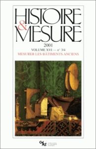 Histoire & Mesure Volume 16 N°3-4/2001 : Mesurer les bâtiments anciens - Bernardi Philippe