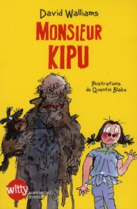 Monsieur Kipu - Walliams David - Blake Quentin - Le Plouhinec Valé