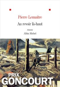 Les Enfants du désastre : Au revoir là-haut - Lemaitre Pierre