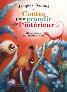 Contes pour grandir de l'intérieur - Salomé Jacques - Brax Justine