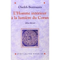 L'Homme intérieur à la lumière du Coran - Bentounès Khaled