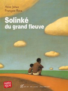 Solinké du grand fleuve - Jonas Anne - Roca François