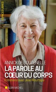 La parole au coeur du corps. Entretiens avec Jean Mouttapa - Souzenelle Annick de - Mouttapa Jean