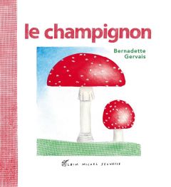 Le champignon - Gervais Bernadette