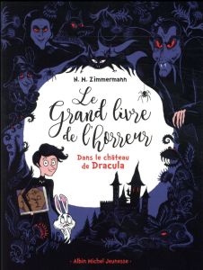 Le grand livre de l'horreur Tome 1 : Dans le château de Dracula - Murail-Zimmermann Naïma - Hüe Caroline