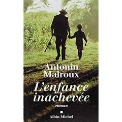 L'enfance inachevée - Malroux Antonin