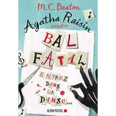 Agatha Raisin enquête Tome 15 : Bal fatal - Beaton M-C - Ménévis Esther