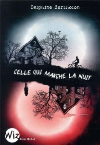 Celle qui marche la nuit - Bertholon Delphine