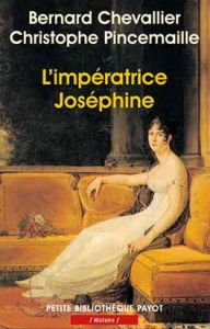 L'impératrice Joséphine - Chevallier Bernard - Pincemaille Christophe