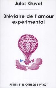 Bréviaire de l'amour expérimental. Méditations sur le mariage selon la physiologie du genre humain - Guyot Jules - Chaperon Sylvie