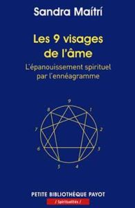 Les 9 visages de l'âme. L'épanouissement spirituel par l'ennéagramme - Maitri Sandra - Bouillot Françoise