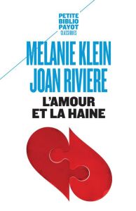 L'amour et la haine. Le besoin de réparation - Klein Melanie - Rivière Joan - Rickman John - Stro