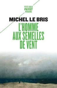 L'homme aux semelles de vent - Le Bris Michel