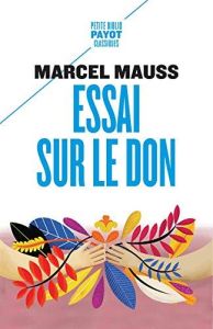 Essai sur le don. Forme et raison de l'échange dans les sociétés archaïques - Mauss Marcel - Mylondo Baptiste