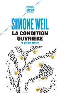 La Condition ouvrière. Et autres textes - Weil Simone