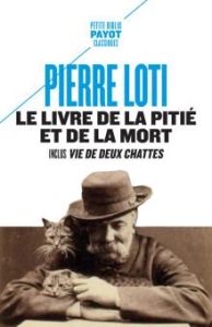 Le livre de la pitié et de la mort. Inclus "Vie de deux chattes" - Loti Pierre - Hawkes Laurie