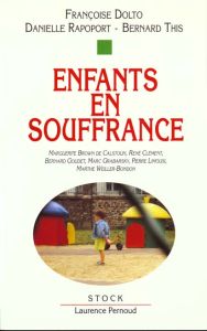 Enfants en souffrance - Dolto Françoise - This Bernard - Rapoport Danielle