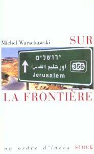 Sur la frontière - Warschawski Michel