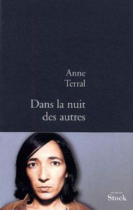 Dans la nuit des autres - Terral Anne