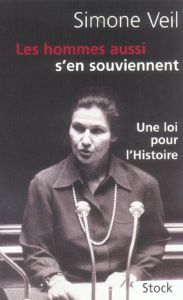 Les hommes aussi s'en souviennent. Discours du 26 novembre 1974 suivi d'un entretien avec Annick Coj - Veil Simone - Cojean Annick