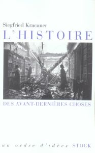 L'histoire. Des avant-dernières choses - Kracauer Siegfried - Orsoni Claude - Revel Jacques