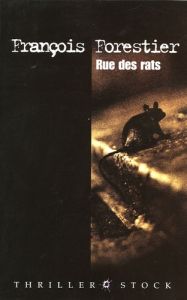 Rue des rats - Forestier François