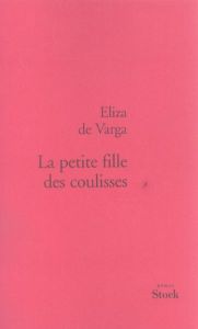 La petite fille des coulisses - Varga Eliza de