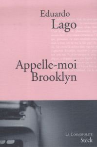 Appelle-moi Brooklyn - Lago Eduardo - Gabastou André