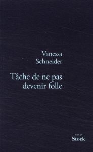 Tâche de ne pas devenir folle - Schneider Vanessa