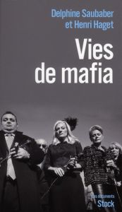 Vies de mafia - Haget Henri - Saubaber Delphine