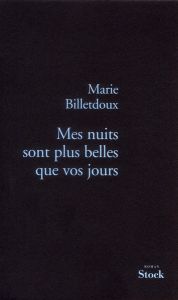 Mes nuits sont plus belles que vos jours - Billetdoux Marie