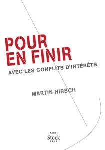 Pour en finir avec les conflits d'intérêts - Hirsch Martin