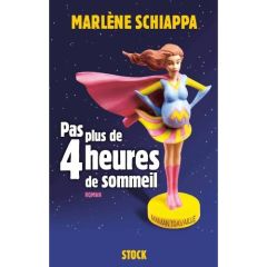 Pas plus de 4 heures de sommeil - Schiappa Marlène