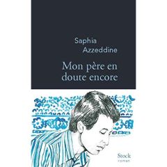 Mon père en doute encore - Azzeddine Saphia