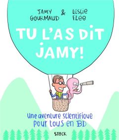 Tu l'as dit Jamy ! Une aventure scientifique pour tous en BD - Gourmaud Jamy - Plée Leslie