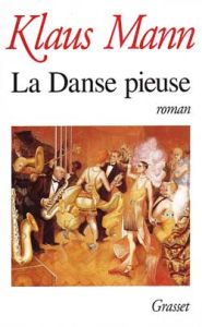 La danse pieuse. Livre d'aventures d'une jeunesse - Mann Klaus