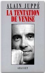 La tentation de Venise - Juppé Alain