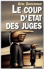 Le coup d'État des juges - Zemmour Eric