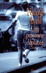 Une personne déplacée - Avril Nicole