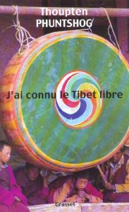 J'ai connu le Tibet libre - Phuntshog Thoupten - Caudron Jean-Philippe