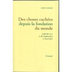 Des choses cachées depuis la formation du monde - Girard René - Oughourlian Jean-Michel - Lefort Guy