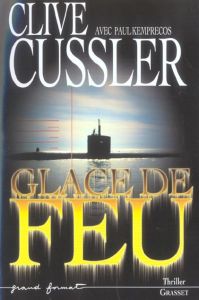 Glace de feu - Cussler Clive - Kemprecos Paul - Ailloud Christoph