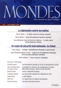 Mondes N° 1, Automne 2009 : La diplomatie contre les mafias %3B Un enjeu de sécurité internationale : - Weber Olivier - Bettati Mario - Labrusse Nicolas d