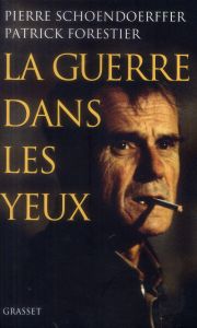 La guerre dans les yeux - Schoendoerffer Pierre - Forestier Patrick