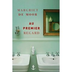 Au premier regard - De Moor Margriet - Antoine Françoise