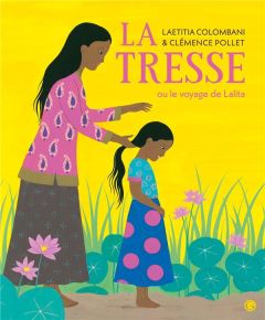 La Tresse ou le voyage de Lalita - Colombani Laetitia - Pollet Clémence