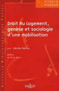 Droit Au Logement, genèse et sociologie d'une mobilisation. Vol. 5, Edition 2006 - Péchu Cécile - Favre Pierre