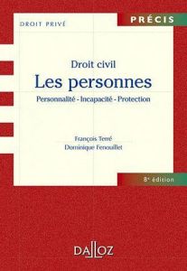 Droit civil. Les personnes : Personnalité - Incapacité - Protection, 8e édition - Terré François - Fenouillet Dominique