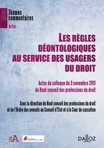 Les règles déontologiques au service des usagers du droit - HAUT CONSEIL DES PRO