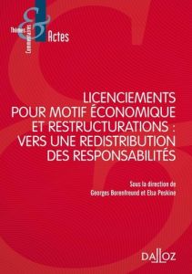 Licenciements pour motifs économiques et restructuration : vers une redistribution des responsabilit - Borenfreund Georges - Lokiec Pascal - Meftah Inès